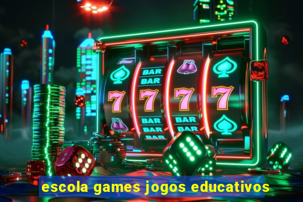 escola games jogos educativos